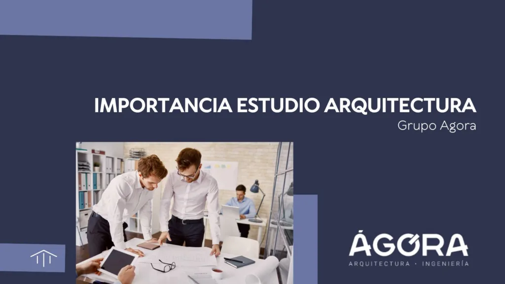 La importancia del Estudio de Arquitectura en el sector de la Construcción